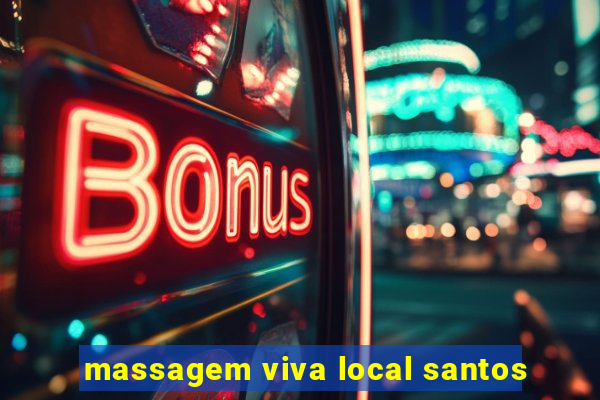 massagem viva local santos